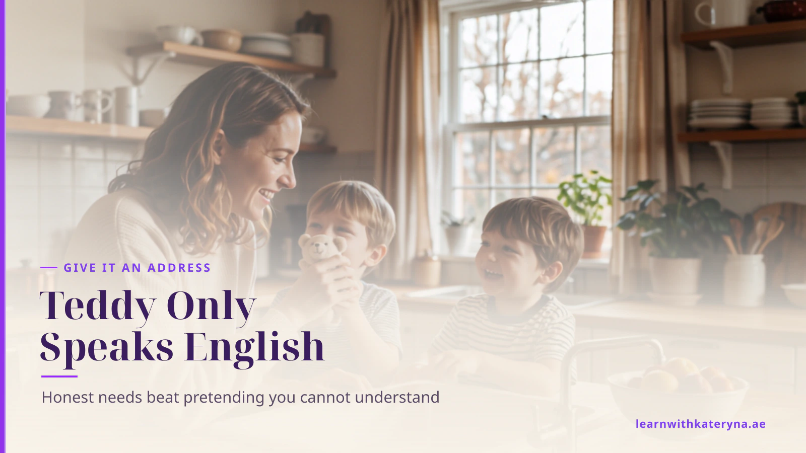 Mother holding a soft toy up to her laughing child in the kitchen, giving English a real address