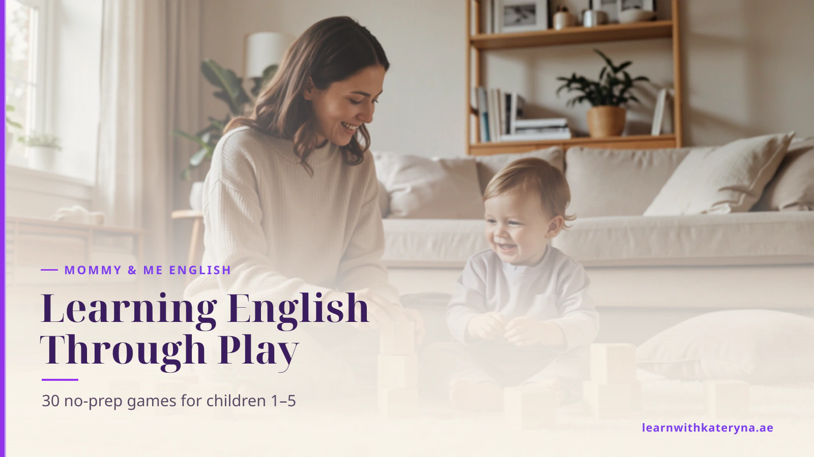 Mother and toddler playing with wooden toys on the floor while learning English through play at home