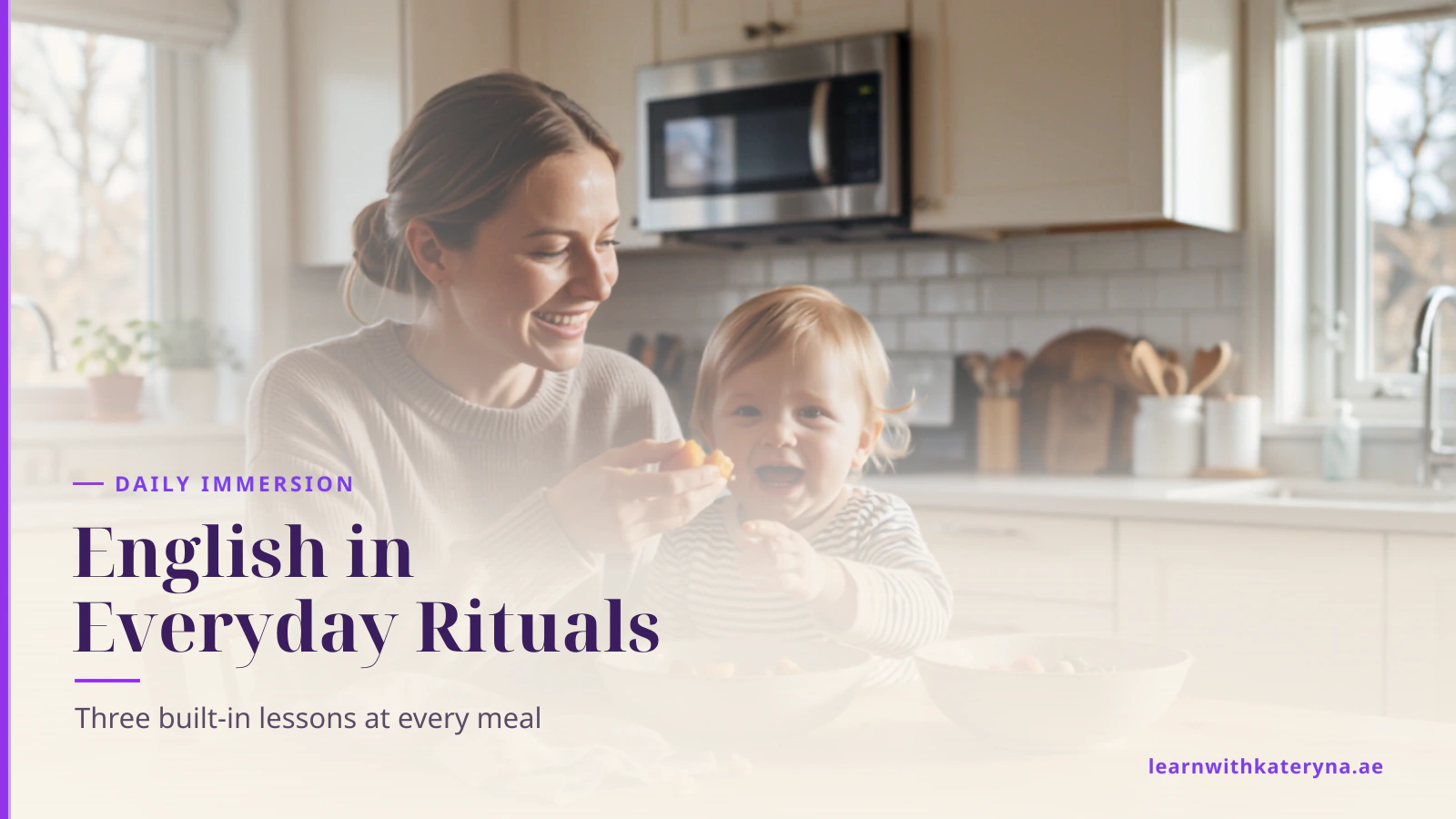 Mother naming food in English with her toddler at mealtime — English woven into daily rituals